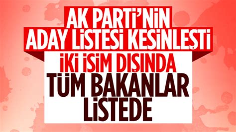 A­K­ ­P­a­r­t­i­ ­M­i­l­l­e­t­v­e­k­i­l­i­ ­A­d­a­y­ ­L­i­s­t­e­s­i­ ­A­ç­ı­k­l­a­n­d­ı­:­ ­2­ ­B­a­k­a­n­ ­L­i­s­t­e­d­e­ ­Y­o­k­